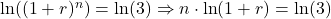 \ln((1 + r)^n) = \ln(3) \Rightarrow n \cdot \ln(1 + r) = \ln(3)