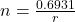 n = \frac{0.6931}{r}