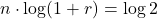 n \cdot \log(1 + r) = \log 2