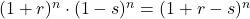 Rendered by QuickLaTeX.com (1 + r)^n \cdot (1 - s)^n = (1 + r - s)^n